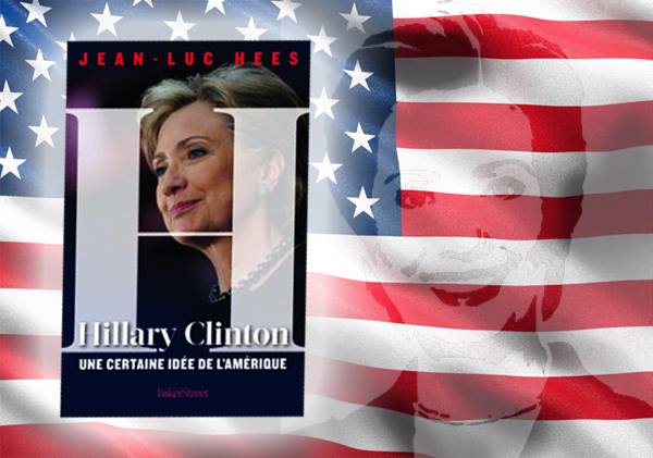[Chronique]: « Hillary Clinton: une certaine idée de l’Amérique » – The ...