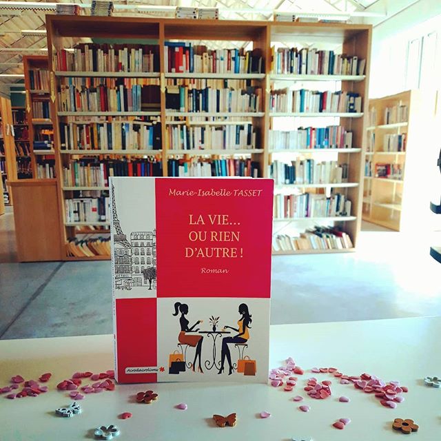 La vie... ou rien d'autres ! Marie-Isabelle Tasset