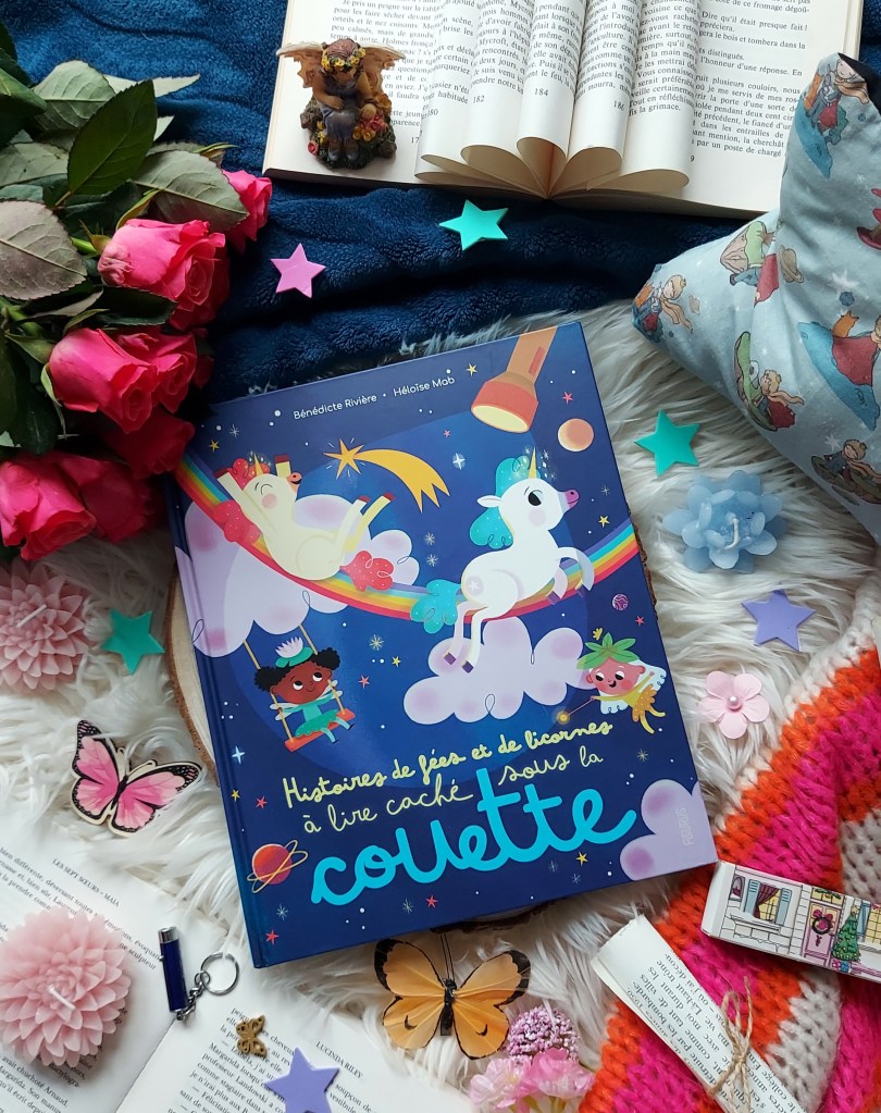 Histoires de fées et de licornes à lire caché sous la couette de Bénédicte Rivière